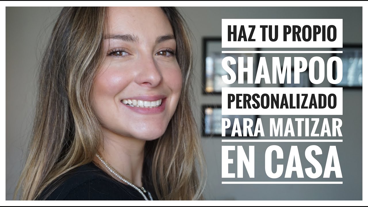 Haz tu propio SHAMPOO PERSONALIZADO para MATIZAR en casa!!