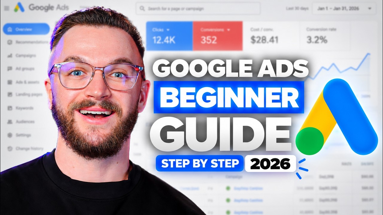 Google Ads Tutorial for Beginners 2026 (STEP BY STEP)