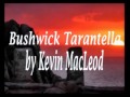 Bushwick Tarantella By: Kevin Macleod