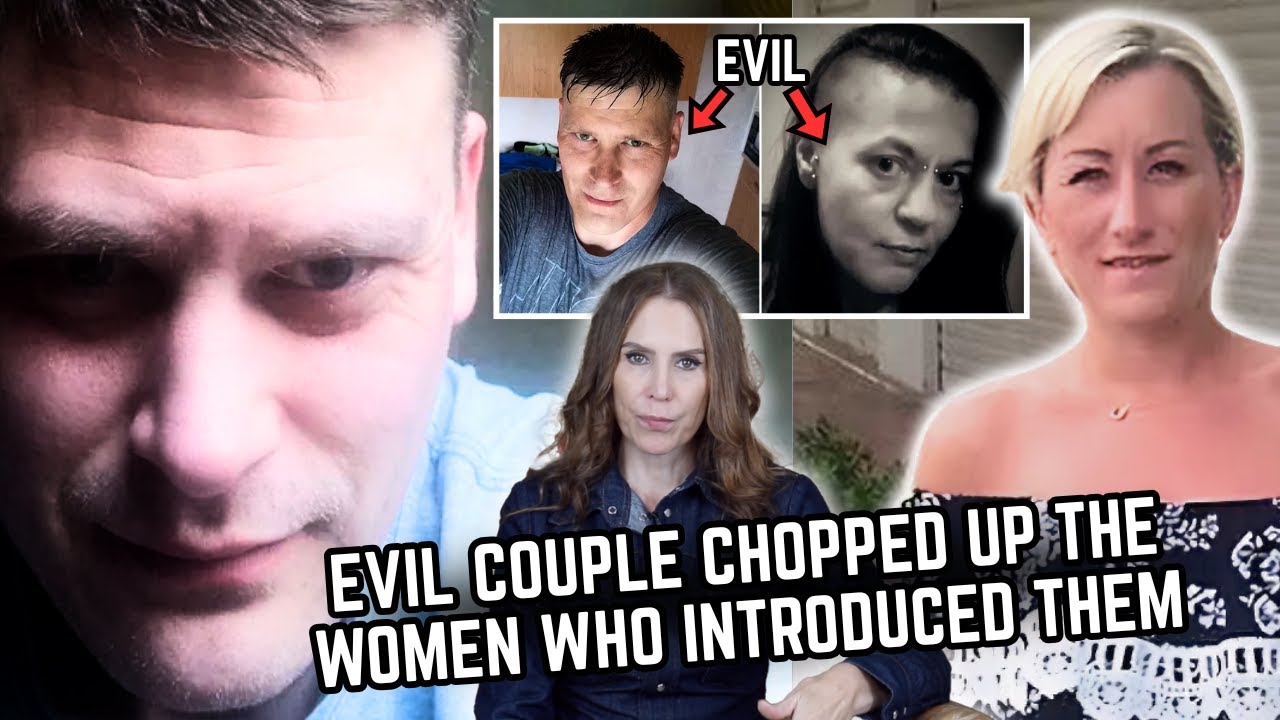 They murdered and chopped up the women who INTRODUCED THEM