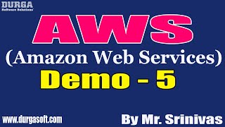 AWS tutorials || Demo - 5 || by Mr. Srinivas On 25-12-2020 @6PM