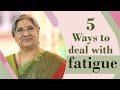 5 Ways to Deal with Fatigue | Dr. Hansaji Yogendra | The Yoga Institute
