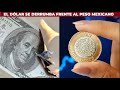 EL DÓLAR CAE FRENTE AL SUPER PESO MEXICANO