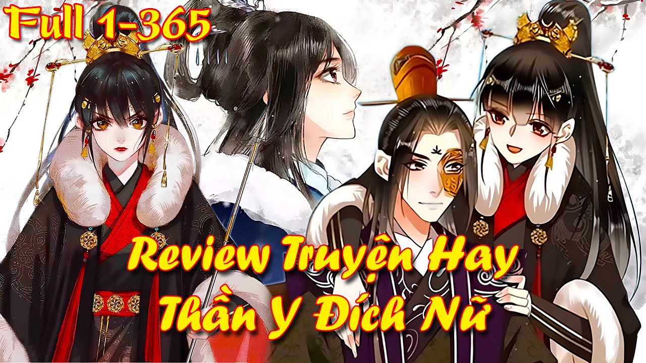 FULL 1-365 Nữ Quân Y Xuyên Không Vào Bé Gái Bất Hạnh Và Cái Kết???