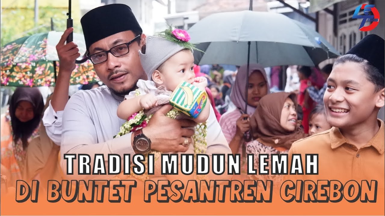 TRADISI MUDUN LEMAH DIBUNTET PESANTREN CIREBON