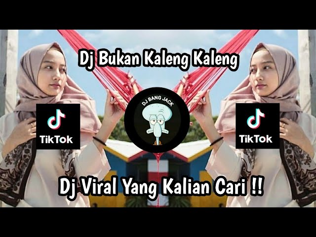 DJ BUKAN KALENG KALENG VIRAL TIK TOK TERBARU 2023 YANG KALIAN CARI !! class=