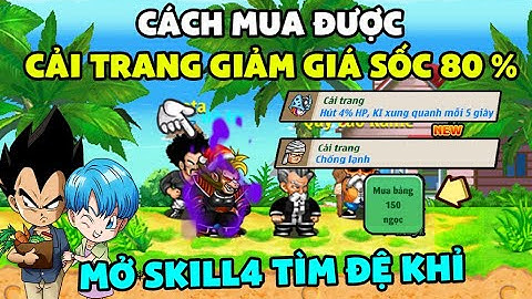 Ngọc Rồng Online - Cách Mua Được Cải Trang Giảm Giá Sốc 80%, Mở skill4 Tìm Đệ Khỉ Luôn