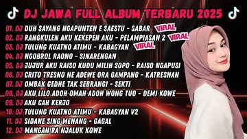 DJ DUH SAYANG NGAPUNTEN E SAESTU - SABAR SADEWOK - DJ JAWA FULL ALBUM TERBARU 2025