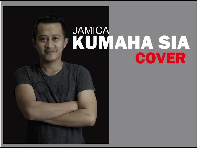 KUMAHA SIA-JAMICA cover song class=
