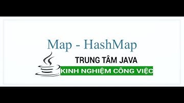 Java Nâng Cao - Map - HashMap