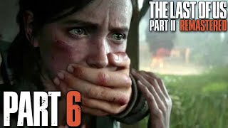The Last of Us Part II Remastered PC Gameplay Walkthrough Part 6 | No Commentary [PC HD]