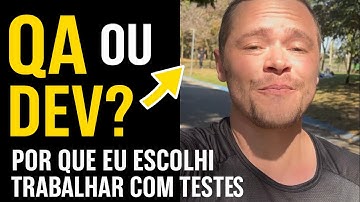 QA ou Dev? Por que escolhi ser QA e não Desenvolvedor | Carreira em Tecnologia