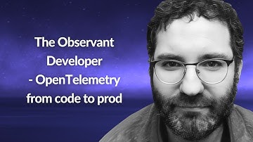 The Observant Developer - OpenTelemetry from code to prod | Roni Dover | Conf42 DevSecOps 2022