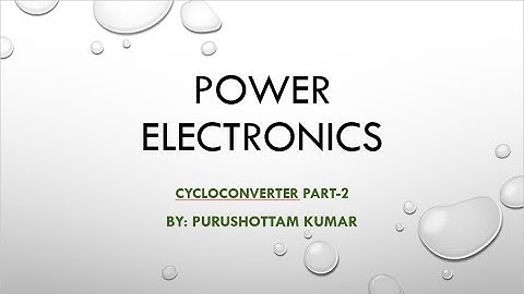 Cycloconverter Part - 2 Power Electronics
