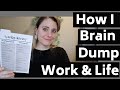 HOW I BRAIN DUMP for work and life
