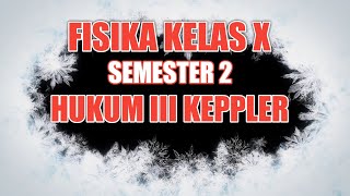 HUKUM 3 KEPLER FISIKA KELAS 10