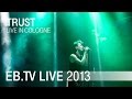 Capture de la vidéo Trust Live In Cologne (2013)