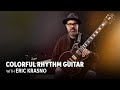 Add color to your rhythm guitar with eric krasno