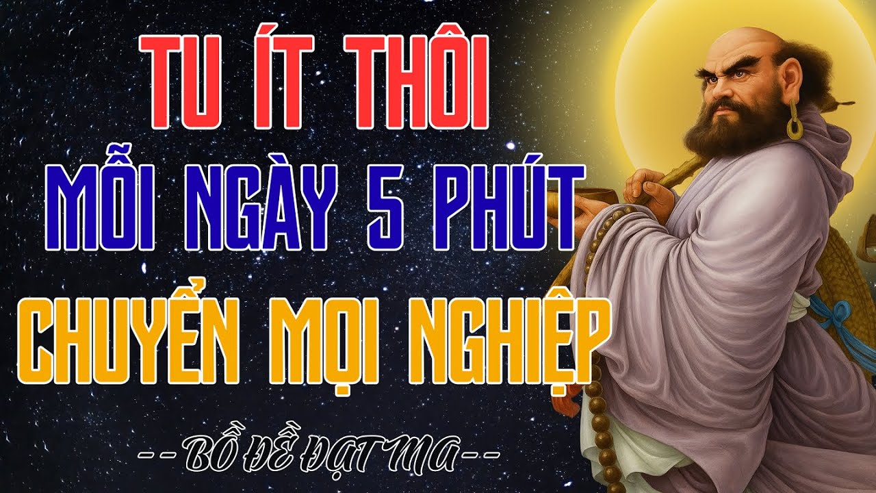 Mỗi Ngày 5 Phút Tu Hành Theo Bồ Đề Đạt Ma: Chuyển Hóa Mọi Nghiệp Xấu, Gieo Nhân Thiện, Đời An Lạc