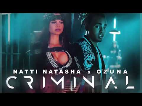 Criminal Remix Ozuna X Natti Natasha Ft Daddy Yankee Wisin Zion Bad Bunny