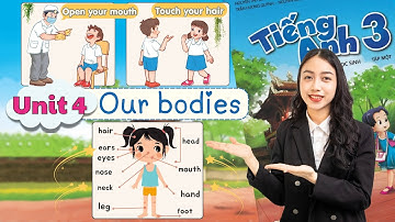 Tiếng Anh Lớp 3 Sách Mới - Unit 4 Our Bodies | Viral English