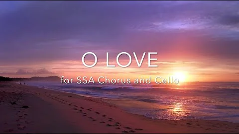 "O Love" SSA and cello by Elaine Hagenberg