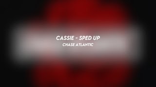 cassie: chase atlantic (sped up)
