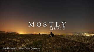 Ben Howard - Depth Over Distance