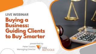 Live Webinar - Buying a Business: Guiding Clients to Buy Smarter