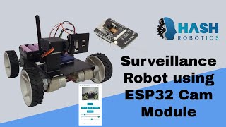 How to make a surveillance robot using ESP32 Cam Module | Hash Robotics