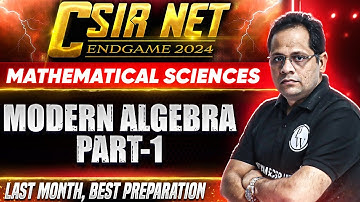 CSIR NET 2024 : Modern Algebra  - Most Probable Questions | CSIR NET Mathematical Science | PW