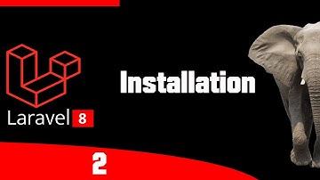 Laravel 8 | Installation