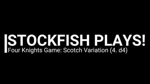 Stockfish Plays! Four Knights Game: Scotch Variation (4. d4)