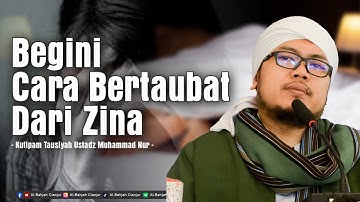Begini Cara Bertaubat Dari Zina | Al-Ustadz Muhammad Nur