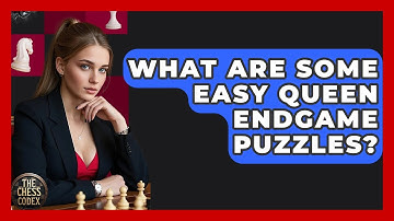 What Are Some Easy Queen Endgame Puzzles? - The Chess Codex