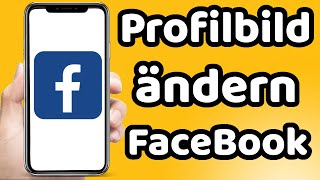 wie kann man Facebook Profilbild ändern 2023