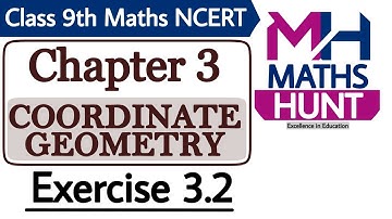 Coordinate Geometry | Class 9 Maths NCERT Chapter 3 Exercise 3.2 | Maths Hunt