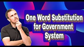 One Word substitution for Government System