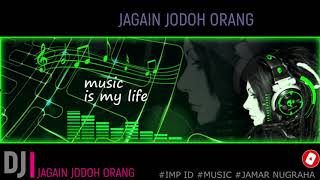 DJ~jagain jodoh Orang @IMP ID #Music # Jamar Nugraha