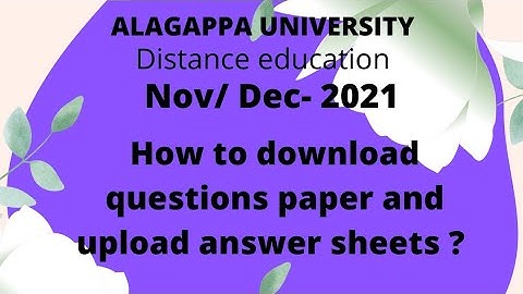 Alagappa University online examination| How to download questions paper and upload answer sheets
