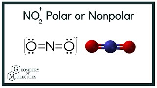 Is NO2+ (Nitronium Ion) Polar or Nonpolar?