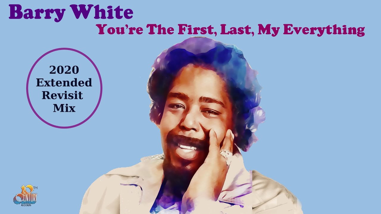 Barry White "You're The First, Last, My Everything" (2020 Extended Revisit Mix) *