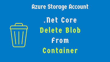 Delete Blob From Container - Azure Storage Account - .Net Core