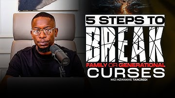5 Steps to Break Generational or Family Curses | Miz Mzwakhe Tancredi