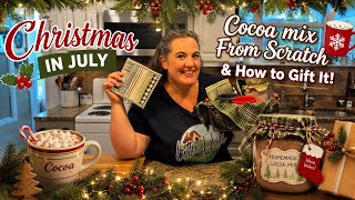 Hot cocoa mix from scratch and how to gift it. Christmas in July! 