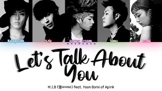 M.I.B (엠아이비) - Let’s Talk About You (너부터 잘 해) (Feat. Bomi of Apink) [Han|Rom|Eng] Color Coded Lyrics