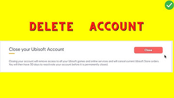 How to Permanently Delete Ubisoft Account
