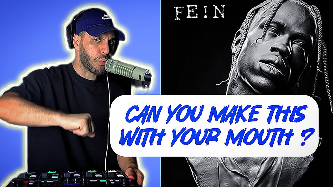 Can you make Travis Scott with your mouth?