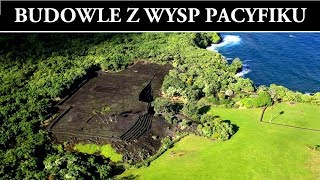 Zagadkowe ruiny dawnych budowli z wysp Pacyfiku
