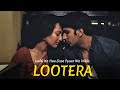 Lootera 2013 movie explained in hindi   ranveer singh  sonakshi sinha  filmi cheenti